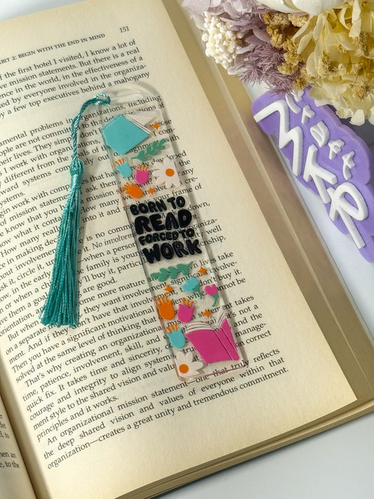 Born to Read Forced to Work Bookmark Actual
