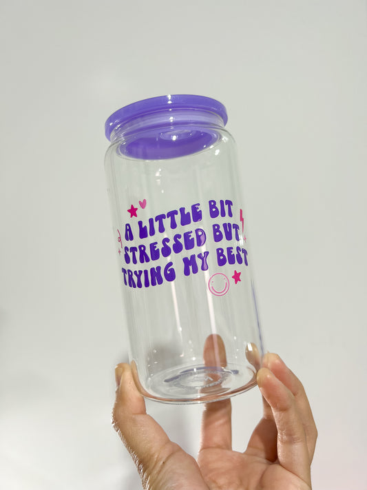 A Little Bit Stressed Can Cup