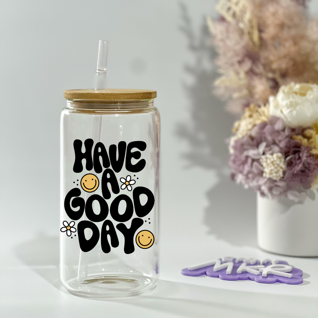 Have A Good Day Can Cup