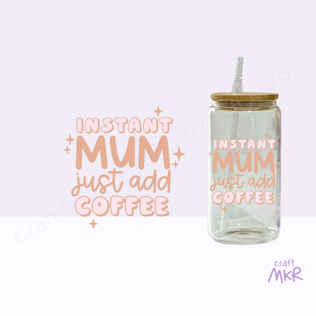 Instant Mum Just Add Coffee Can Cup