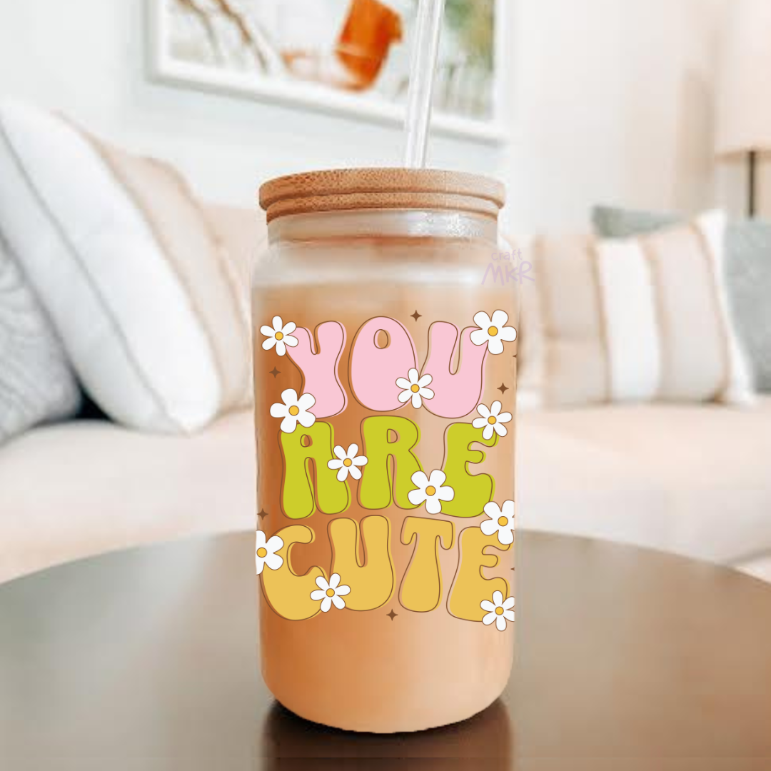 You Are Cute Can Cup