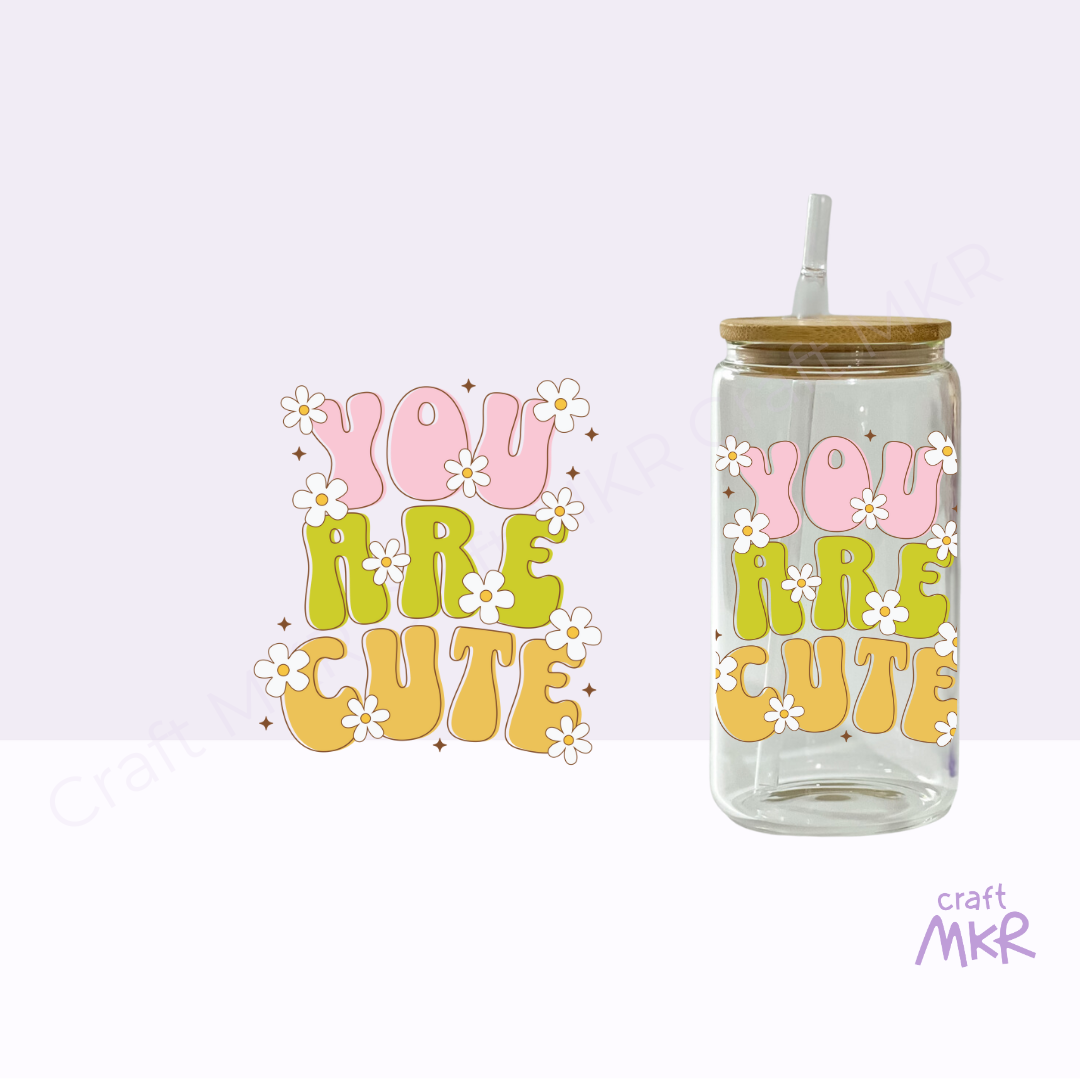 You Are Cute Can Cup