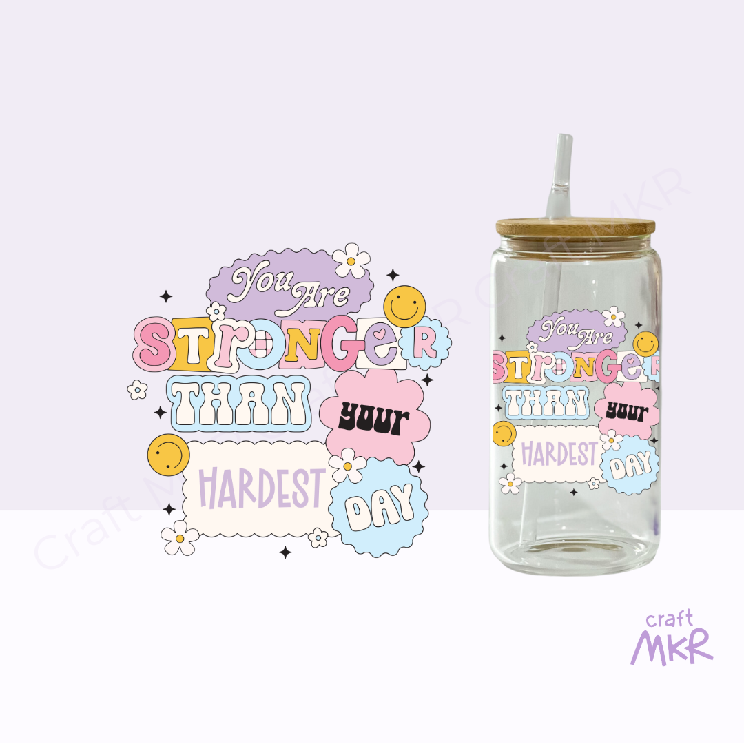 You Are Stronger Than Your Hardest Day Can Cup
