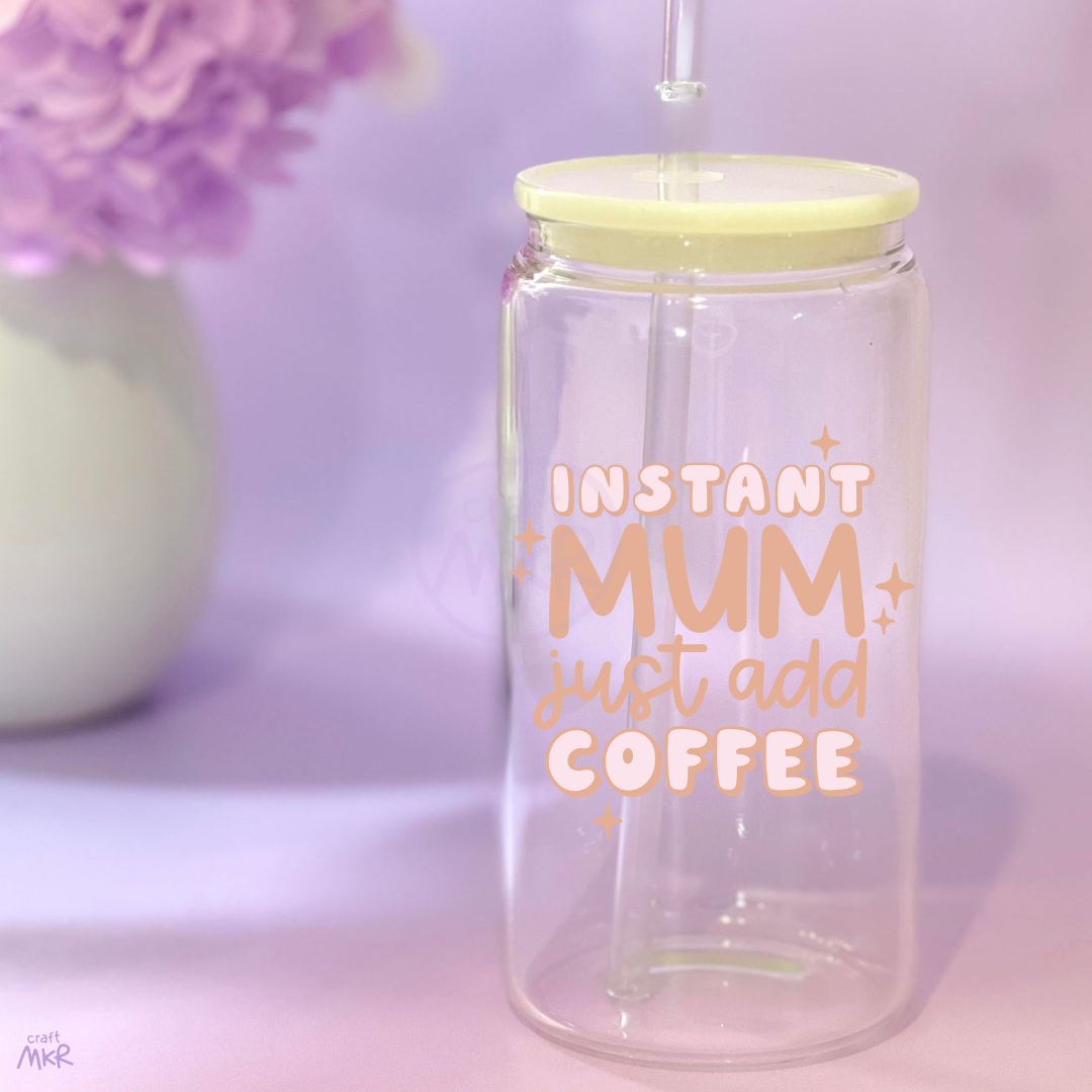 Instant Mum Just Add Coffee Can Cup
