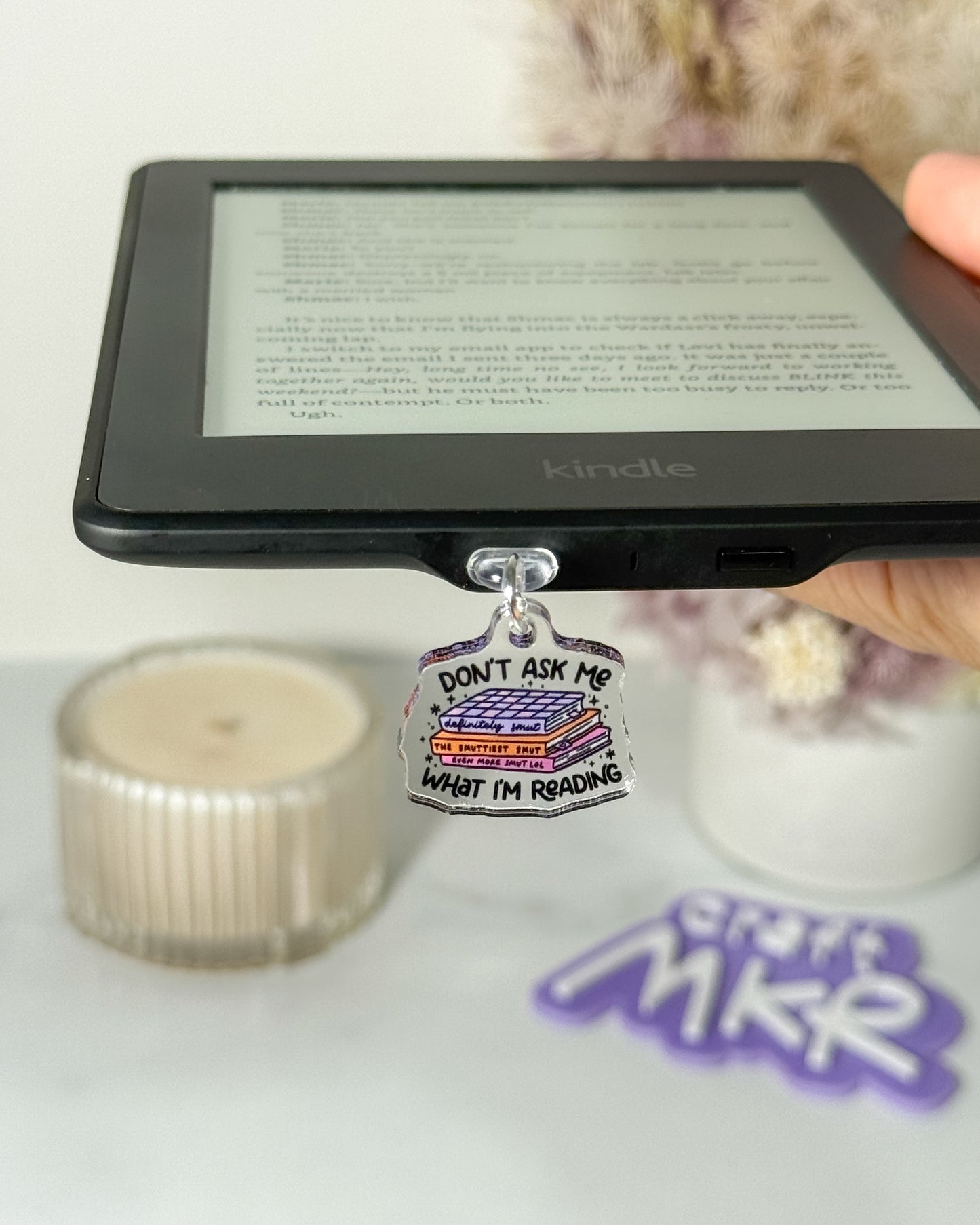 Don't Ask Me What I'm Reading Dust Plug Charm / Kindle Charm