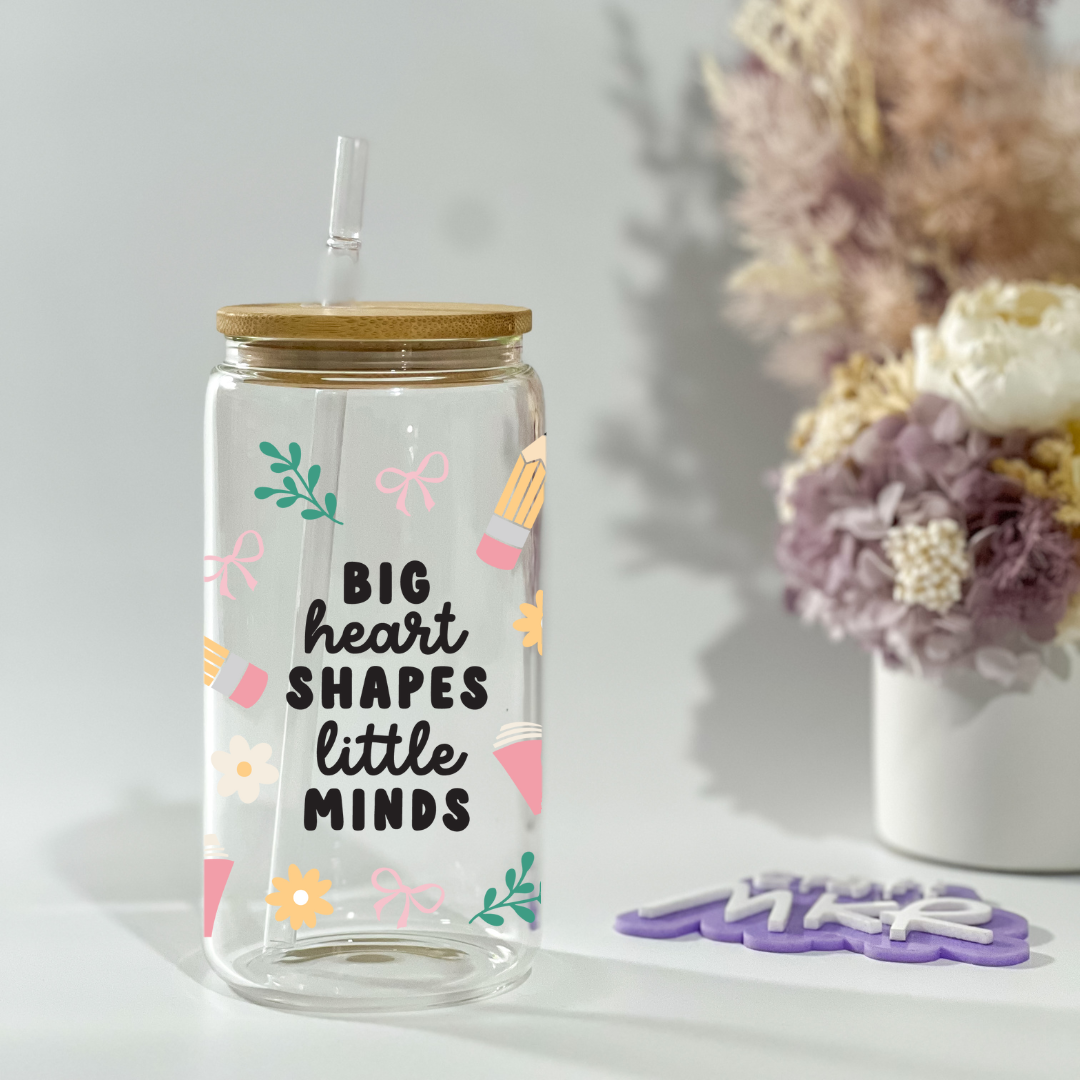 Big Heart Shapes Little Minds Can Cup
