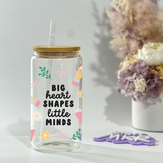 Big Heart Shapes Little Minds Can Cup