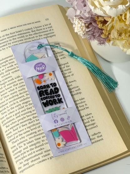 Born to Read Forced to Work Bookmark with Bookmark Sleeve
