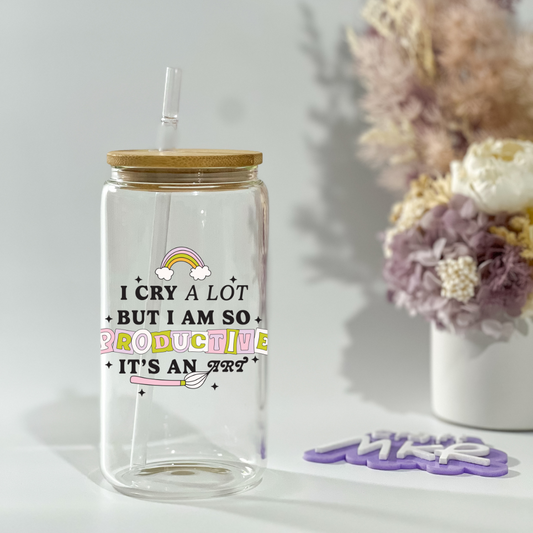 I Cry A Lot But I am So Productive Can Cup
