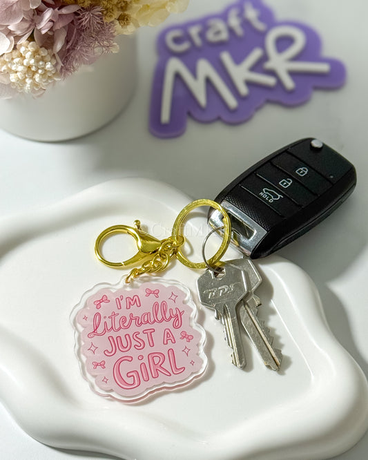 Im Literally Just A Girl Keyring