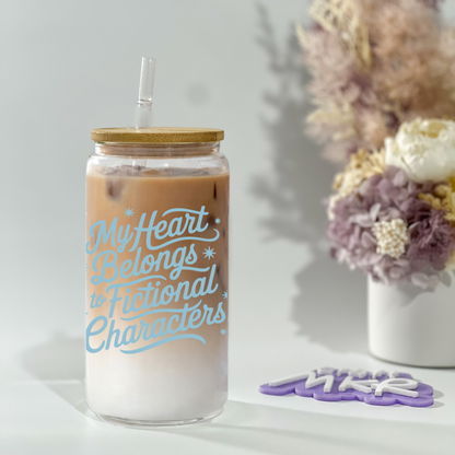 My Heart Belongs to Fictional Characters Glass Can Cup